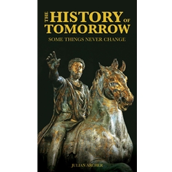 The History of Tomorrow: Some things never change - Julian Archer