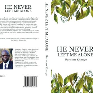 He Never Left Me Alone by Ransom Khanye