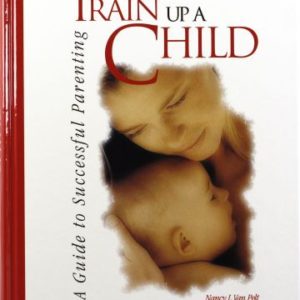 Train Up A Child - Nancy Van Pelt